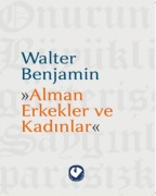 Cover-Bild zum Titel 'Alman Erkekler ve Kadinlari' von 'Walter Benjamin'