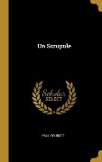 Cover-Bild zum Titel 'Un Scrupule' von 'Paul Bourget'