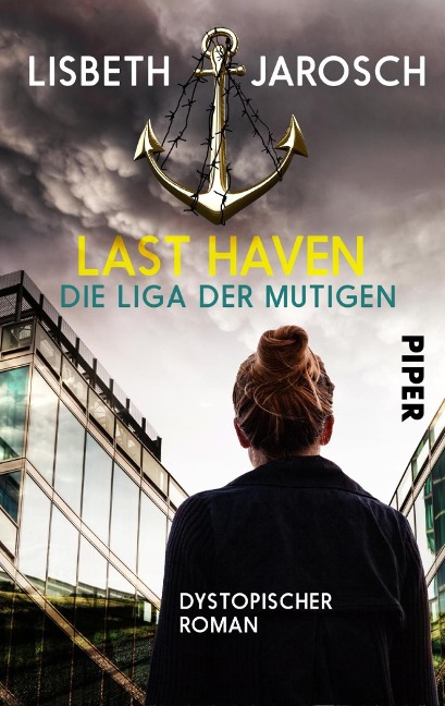 Last Haven - Die Liga der Mutigen - Lisbeth Jarosch