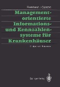 Cover-Bild zum Titel 'Managementorientierte Informations- und Kennzahlensysteme für Krankenhäuser' von 'Bernhard J. Güntert'