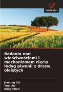 Cover-Bild zum Titel 'Badania nad w¿a¿ciwo¿ciami i mechanizmem ci¿cia ¿odyg piwonii z drzew oleistych' von 'Jiaming Liu, Yue Liu, Song Chen'