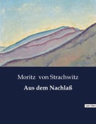 Cover-Bild zum Titel 'Aus dem Nachlaß' von 'Moritz Von Strachwitz'