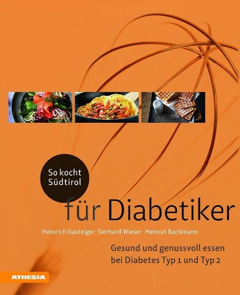 So kocht Südtirol - für Diabetiker - Gerhard Wieser, Helmut Bachmann, Heinrich Gasteiger