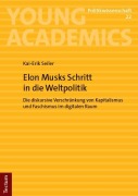 Cover-Bild zum Titel 'Elon Musks Schritt in die Weltpolitik' von 'Kai-Erik Seiler'