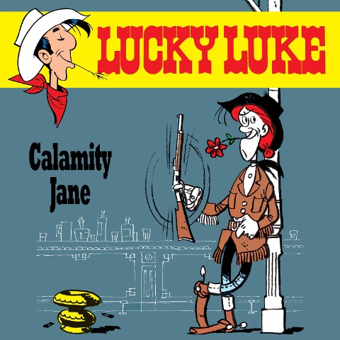 03: Calamity Jane - René Goscinny, Siegfried Rabe, Susa Leuner-Gülzow, Alexander Ester, Claude Bolling