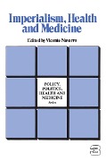 Cover-Bild zum Titel 'Imperialism, Health and Medicine' von 'Vicente Navarro'