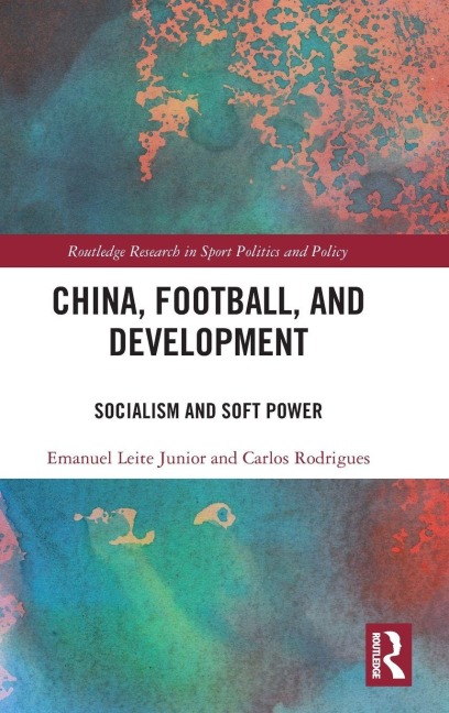 China, Football, and Development - Emanuel Leite Junior, Carlos Rodrigues