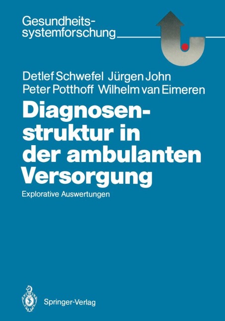 Diagnosenstruktur in der ambulanten Versorgung - Detlef Schwefel, Jürgen John, Peter Potthoff, Wilhelm Van Eimeren
