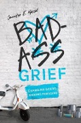 Badass Grief - Jennifer E. Hassel