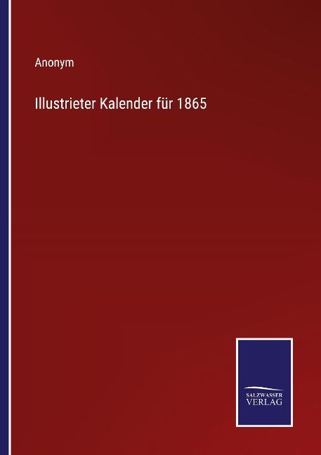 Illustrieter Kalender für 1865 - Anonym