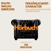Cover-Bild zum Titel 'Persönlichkeit ¿ Character. Ein Klassiker der richtigen Lebensführung.' von 'Ralph Waldo Emerson, Hörbuchzeit'