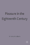 Cover-Bild zum Titel 'Pleasure in the Eighteenth Century' von 'Marie Mulvey-Roberts'