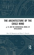 Cover-Bild zum Titel 'The Architecture of the Child Mind' von 'Marc H. Bornstein, Diane L. Putnick'