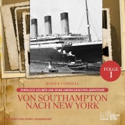 Cover-Bild zum Titel 'Von Southampton nach New York (Sherlock Holmes und seine Amerikanischen Abenteuer, Folge 1)' von 'Roger Cornell, Arthur Conan Doyle'