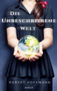 Cover-Bild zum Titel 'Die unbeschriebene Welt' von 'Robert Hoffmann'