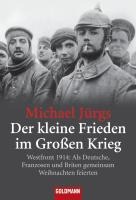 Der kleine Frieden im Großen Krieg - Michael Jürgs