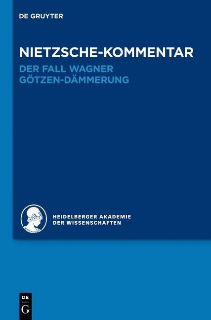 Kommentar zu Nietzsches "Der Fall Wagner" und "Götzen-Dämmerung" - Andreas Urs Sommer