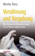 Cover-Bild zum Titel 'Versöhnung und Vergebung' von 'Monika Renz'