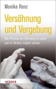 Cover-Bild zum Titel 'Versöhnung und Vergebung' von 'Monika Renz'