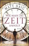 Cover-Bild zum Titel 'Wie man die Zeit anhält' von 'Matt Haig'