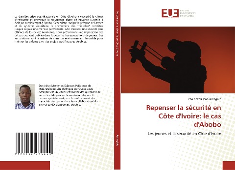 Repenser la sécurité en Côte d'Ivoire: le cas d'Abobo - Yao Kékéli Jean Amegble