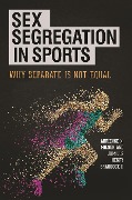 Cover-Bild zum Titel 'Sex Segregation in Sports' von 'Adrienne N. Milner, Jomills Henry Braddock Ii'