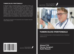 Cover-Bild zum Titel 'TUBERCOLOSI PERITONEALE' von 'Ahmed Tlili, Marwa Gargouri, Rahil Mizouri'