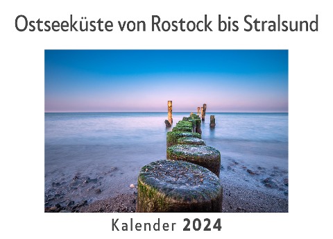 Ostseeküste von Rostock bis Stralsund (Wandkalender 2024, Kalender DIN A4 quer, Monatskalender im Querformat mit Kalendarium, Das perfekte Geschenk) - Anna Müller