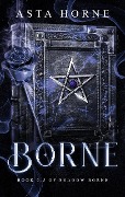 Borne (Shadow Borne) - Asta Horne
