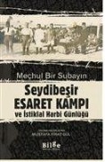 Cover-Bild zum Titel 'Mechul bir Subayin Seyidbesir Esaret Kampi ve Istiklal Harbi Günlügü' von 'Kolektif'