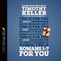 Romans 1 - 7 for You Lib/E - Timothy Keller