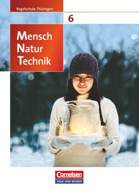 Mensch - Natur - Technik 6. Schuljahr. Schülerbuch. Regelschule Thüringen - Ekhard Bruns, Christiane Högermann, Ebba Ehrnsberger, Elke Göbel, Engelhardt Göbel
