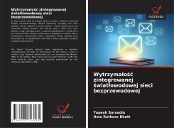 Cover-Bild zum Titel 'Wytrzyma¿o¿¿ zintegrowanej ¿wiat¿owodowej sieci bezprzewodowej' von 'Tapesh Sarsodia, Uma Rathore Bhatt'