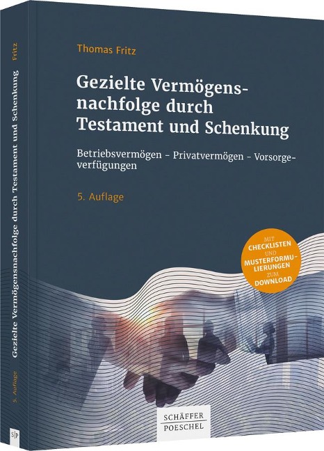 Gezielte Vermögensnachfolge durch Testament und Schenkung - Thomas Fritz