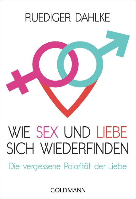 Wie Sex und Liebe sich wieder finden - Ruediger Dahlke