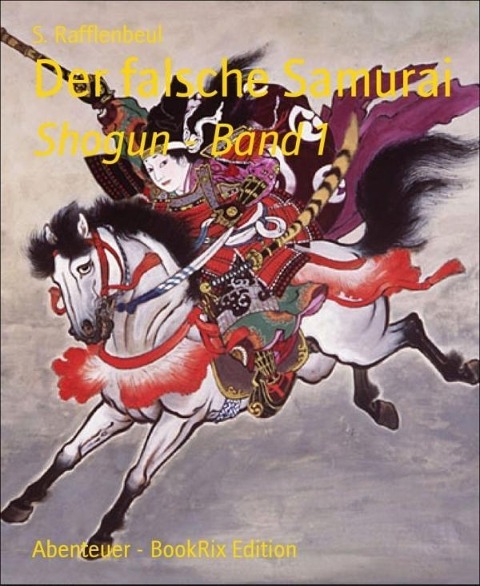 Der falsche Samurai - S. Rafflenbeul