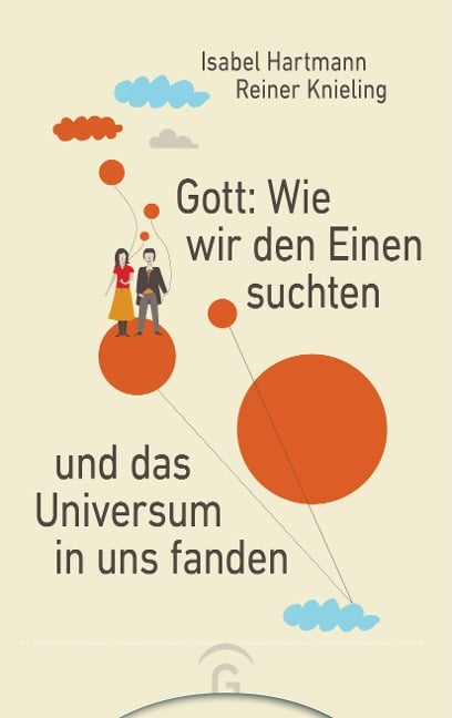 Gott: Wie wir den Einen suchten und das Universum in uns fanden - Isabel Hartmann, Reiner Knieling
