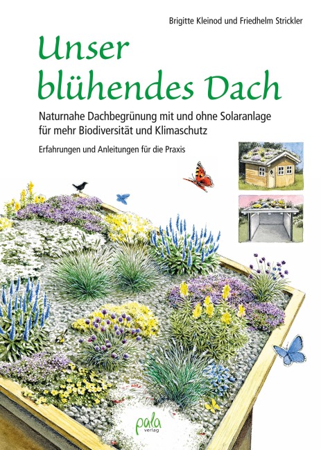 Unser blühendes Dach - Brigitte Kleinod, Friedhelm Strickler