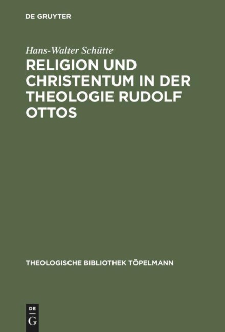Religion und Christentum in der Theologie Rudolf Ottos - Hans-Walter Schütte