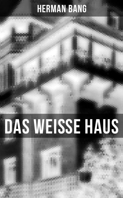 Das weiße Haus - Herman Bang