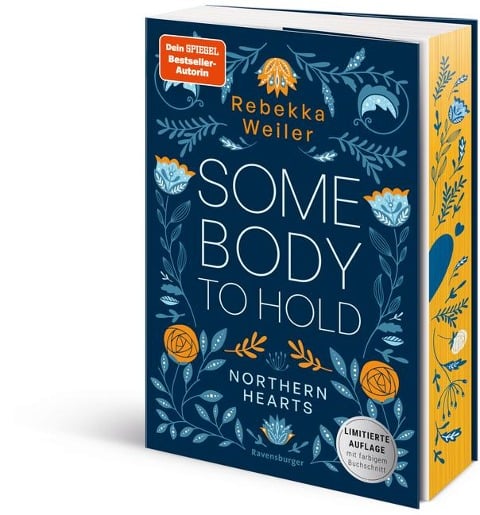 Somebody to Hold - Northern-Hearts-Reihe, Band 2 (Fortsetzung des Dein SPIEGEL-Bestsellers | Limitierte Auflage mit Farbschnitt) - Rebekka Weiler