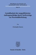 Gestaltbarkeit der unqualifizierten Auftragsnachfolge durch Tarifverträge zur Personalüberleitung. - Christopher Siemon