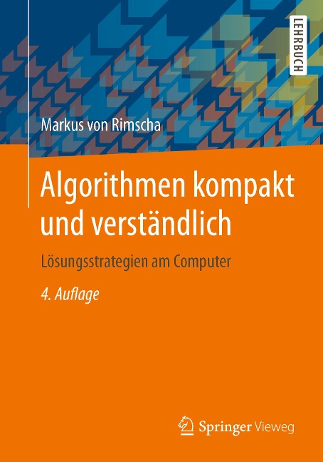 Algorithmen kompakt und verständlich - Markus von Rimscha