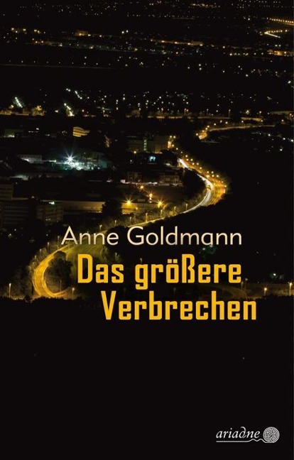 Das größere Verbrechen - Anne Goldmann
