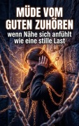 Cover-Bild zum Titel 'Müde vom guten Zuhören' von 'Oliver Reuter'