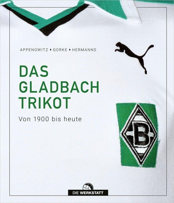 Das Gladbach-Trikot - Stefan Appenowitz, Matthias Gorke, Stefan Hermanns