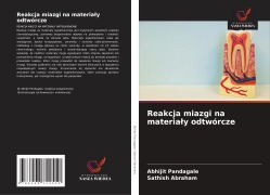 Cover-Bild zum Titel 'Reakcja miazgi na materia¿y odtwórcze' von 'Abhijit Pandagale, Sathish Abraham'