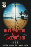 Cover-Bild zum Titel 'Im Fadenkreuz ist es ungemütlich: 7 Strandkrimis Juli 2026' von 'Alfred Bekker, Thomas West, Emile C. Tepperman, Louis Tracy'