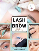 Cover-Bild zum Titel 'Lash Lifting (Wimpernlifting) & Brow Lifting (Augenbrauenlaminierung)' von 'Lesigna Edition, Lena Jung'