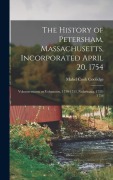 Cover-Bild zum Titel 'The History of Petersham, Massachusetts, Incorporated April 20, 1754: Volunteerstown or Voluntown, 1730-1733, Nichewaug, 1733-1754' von 'Mabel Cook Coolidge'